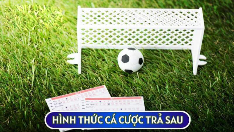 Hình thức đặt cược trả sau sẽ không đòi hỏi bạn phải có số vốn ban đầu